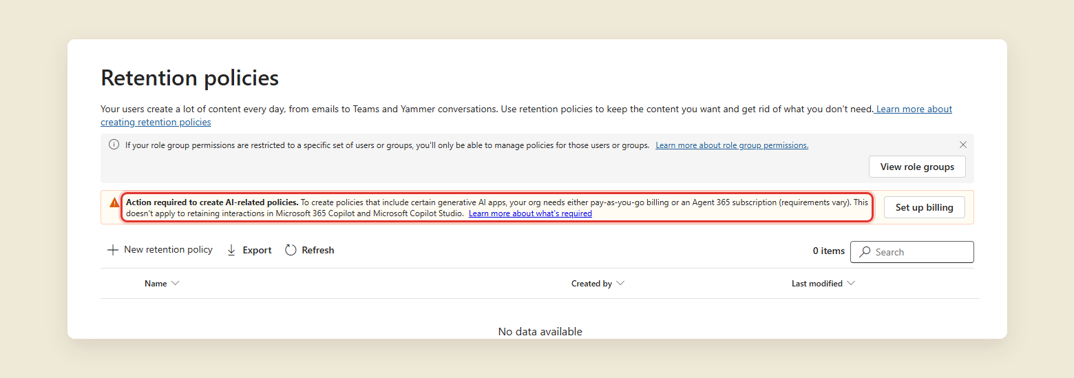 The Retention policies page in the Microsoft Purview portal with an empty policy list. An orange banner reads Action required to create AI-related policies, and says certain generative AI apps need pay-as-you-go billing or an Agent 365 subscription, then that this doesn't apply to retaining interactions in Microsoft 365 Copilot and Microsoft Copilot Studio. The banner text is circled in red.