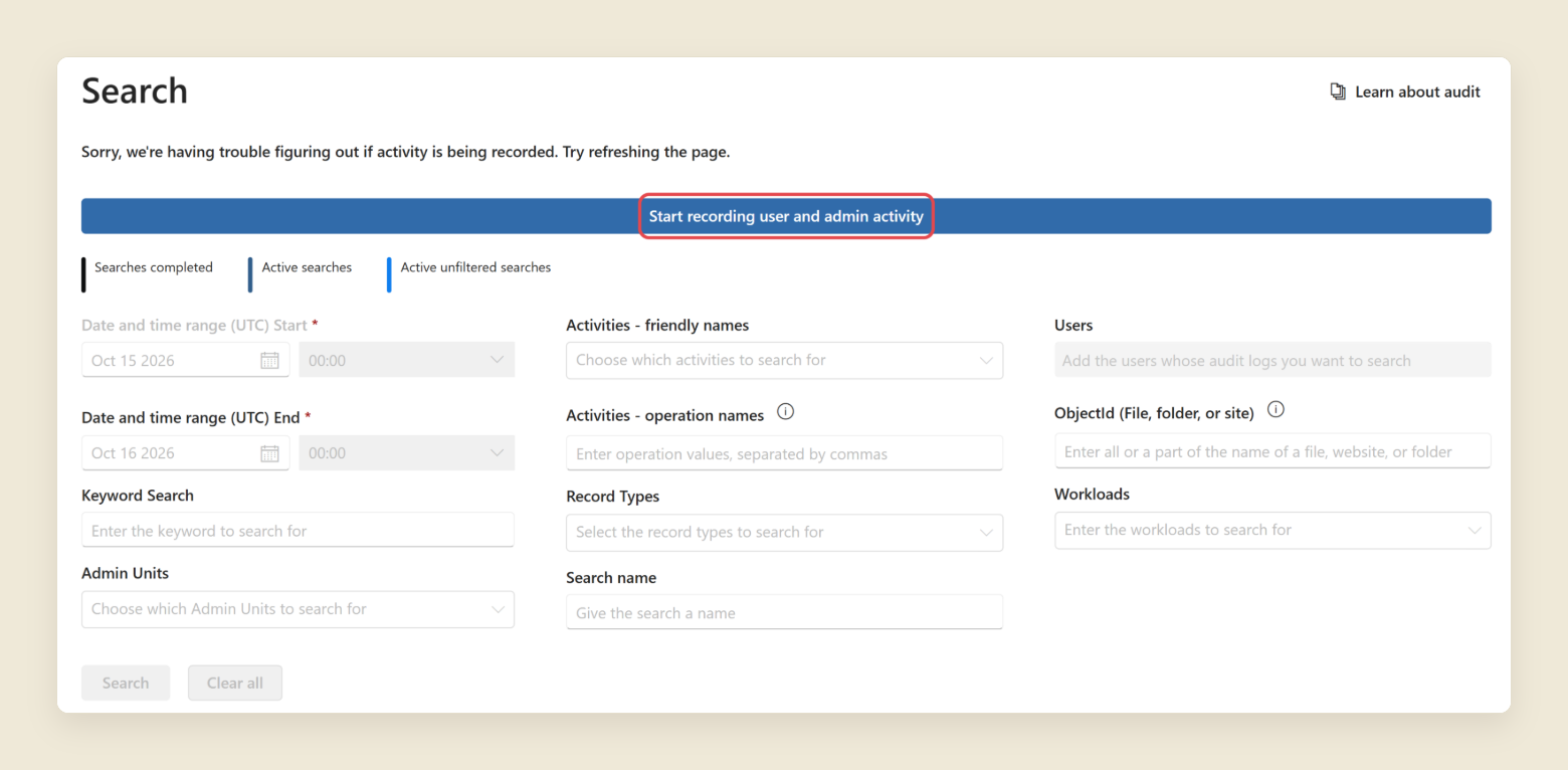 The Microsoft Purview Audit Search page. A message reads: Sorry, we're having trouble figuring out if activity is being recorded. A blue Start recording user and admin activity button is ringed, and the search fields below it are greyed out.